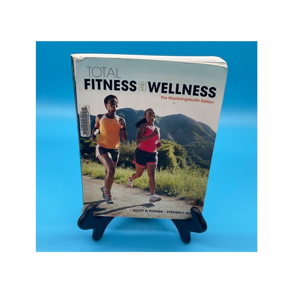 Total Fitness and Wellness Mastering Health‎ Edition Scott K. Powers Pearson